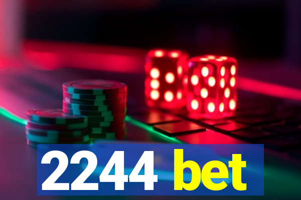 2244 bet